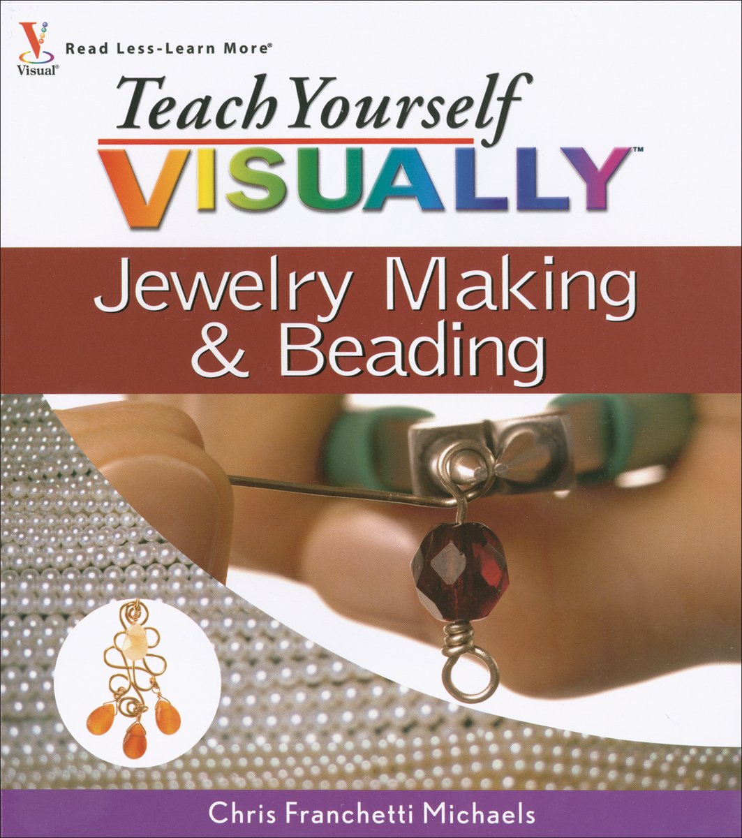 Teach Yourself VISUALLY Jewelry Making and Beading (Teach Yourself VISUALLY Consumer)